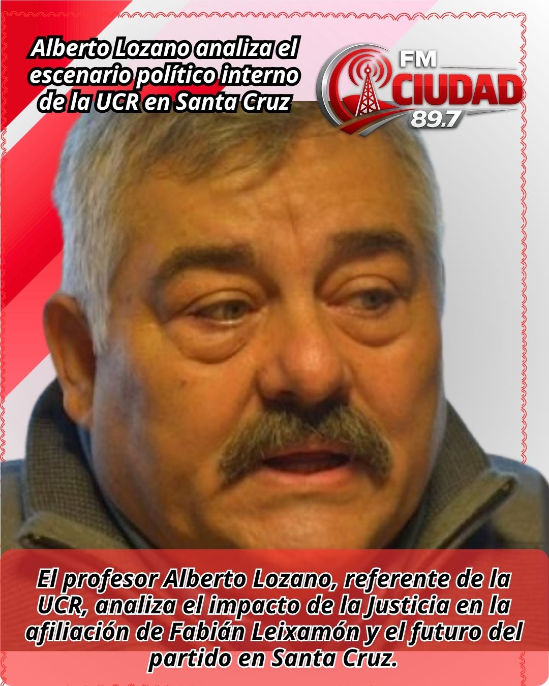 Alberto Lozano analiza el escenario político interno de la UCR en Santa Cruz