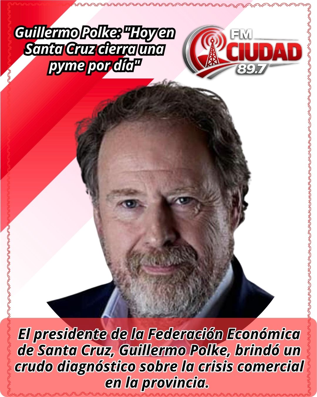 Guillermo Polke: «Hoy en Santa Cruz cierra una pyme por día»