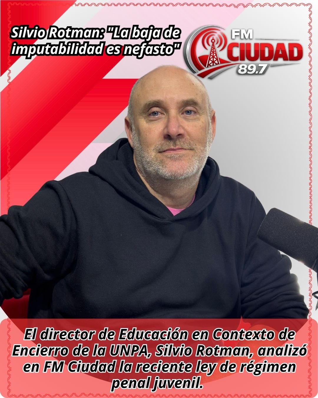 Silvio Rotman: «La baja de imputabilidad es nefasto»