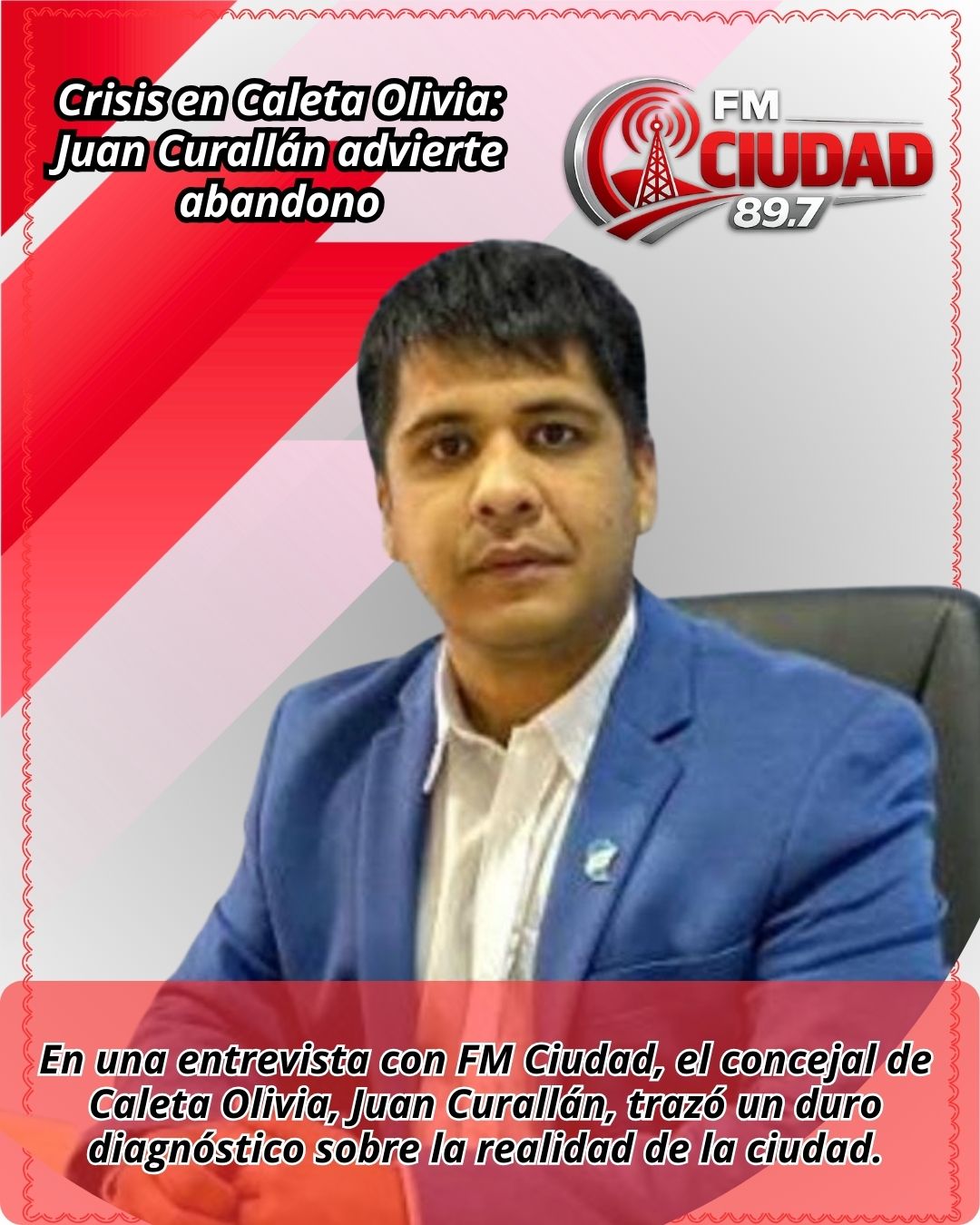 Crisis en Caleta Olivia: Juan Curallán advierte abandono