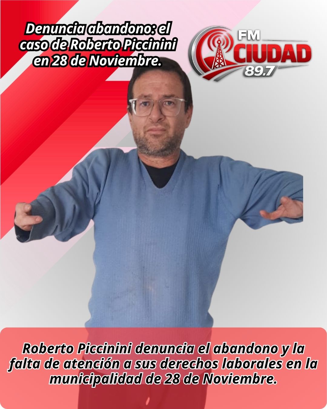 Denuncia abandono: el caso de Roberto Piccinini en 28 de Noviembre.