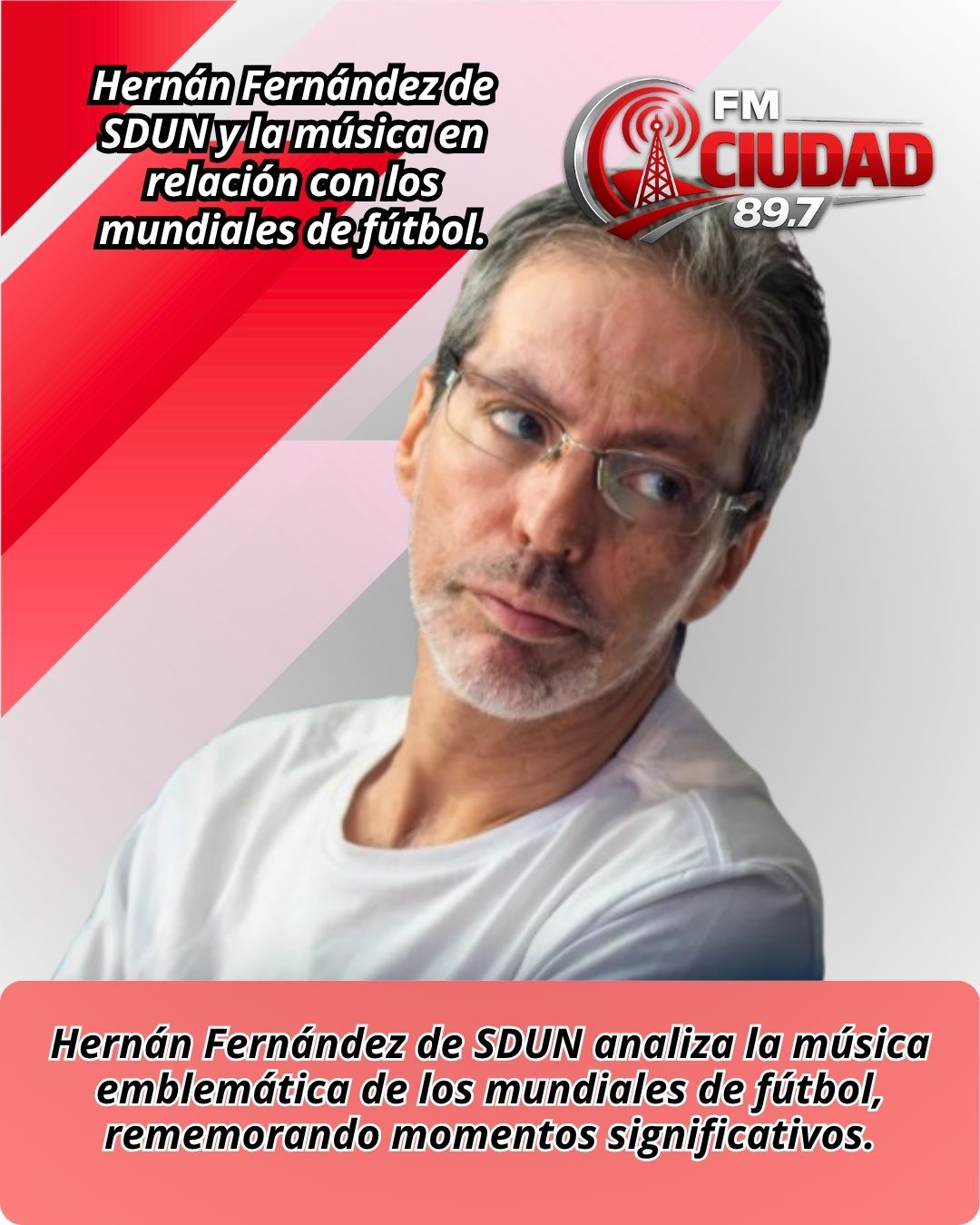 Hernán Fernández de SDUN y la música en relación con los mundiales de fútbol.