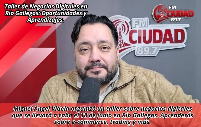 Taller de Negocios Digitales en Río Gallegos: Oportunidades y Aprendizajes.