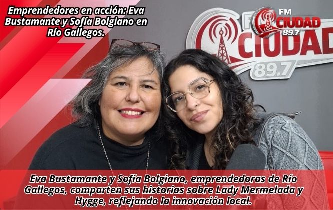 Emprendedores en acción: Eva Bustamante y Sofía Bolgiano en Río Gallegos.
