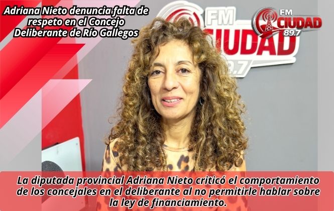 Adriana Nieto denuncia falta de respeto en el Concejo Deliberante de Río Gallegos