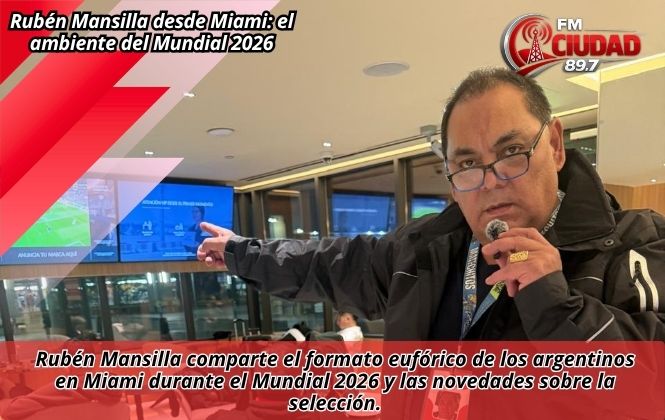 Rubén Mansilla desde Miami: el ambiente del Mundial 2026