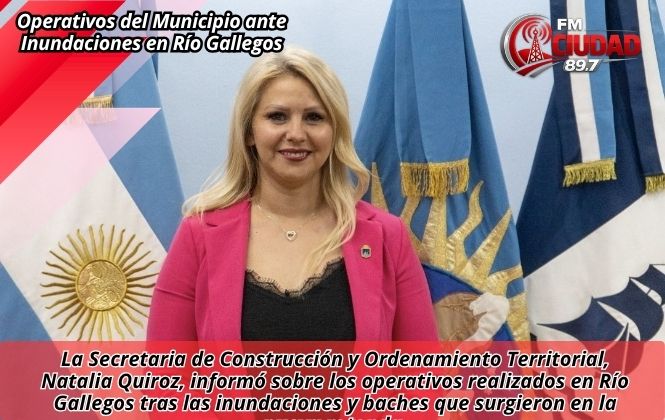 Operativos del Municipio ante Inundaciones en Río Gallegos