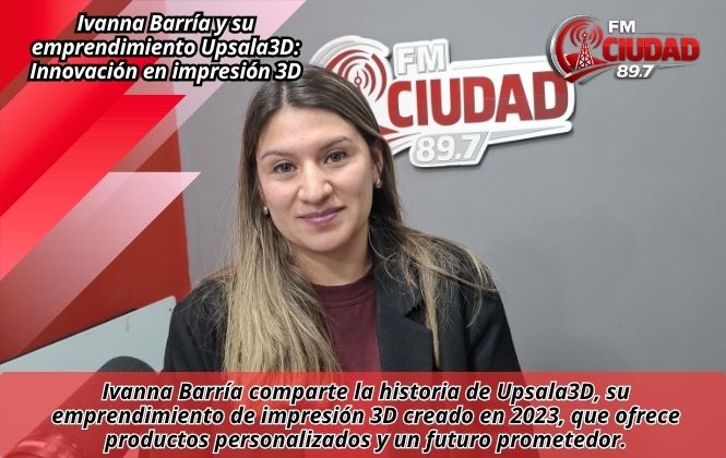 Ivanna Barría y su emprendimiento Upsala3D: Innovación en impresión 3D