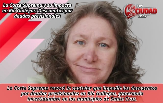 La Corte Suprema y su impacto en Río Gallegos: Descuentos por deudas previsionales