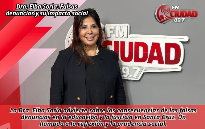 Dra. Elba Soria: Falsas denuncias y su impacto social