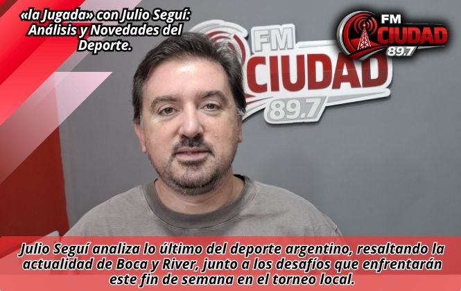 «la Jugada» con Julio Seguí: Análisis y Novedades del Deporte.