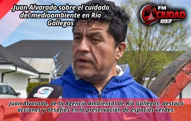 Juan Alvarado sobre el cuidado del medioambiente en Río Gallegos