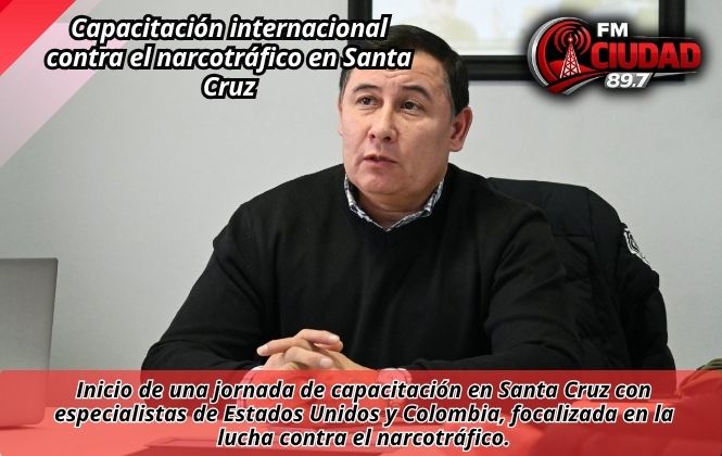 Capacitación internacional contra el narcotráfico en Santa Cruz