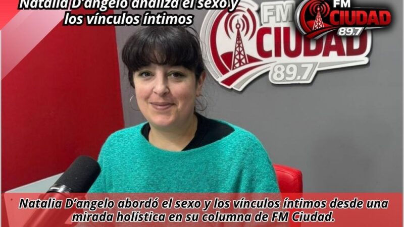 Natalia D’angelo analiza el sexo y los vínculos íntimos