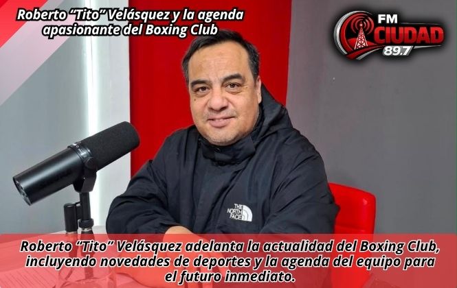 Roberto “Tito” Velásquez y la agenda apasionante del Boxing Club