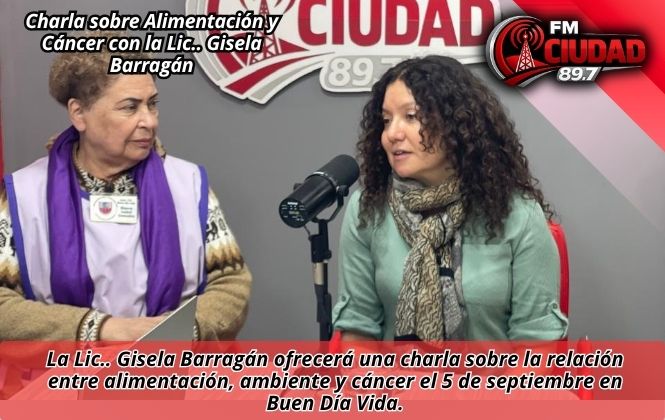 Charla sobre Alimentación y Cáncer con la Lic.. Gisela Barragán