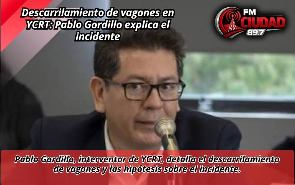Descarrilamiento de vagones en YCRT: Pablo Gordillo explica el incidente