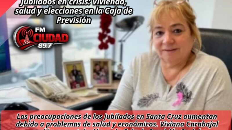 Jubilados en crisis: Vivienda, salud y elecciones en la Caja de Previsión