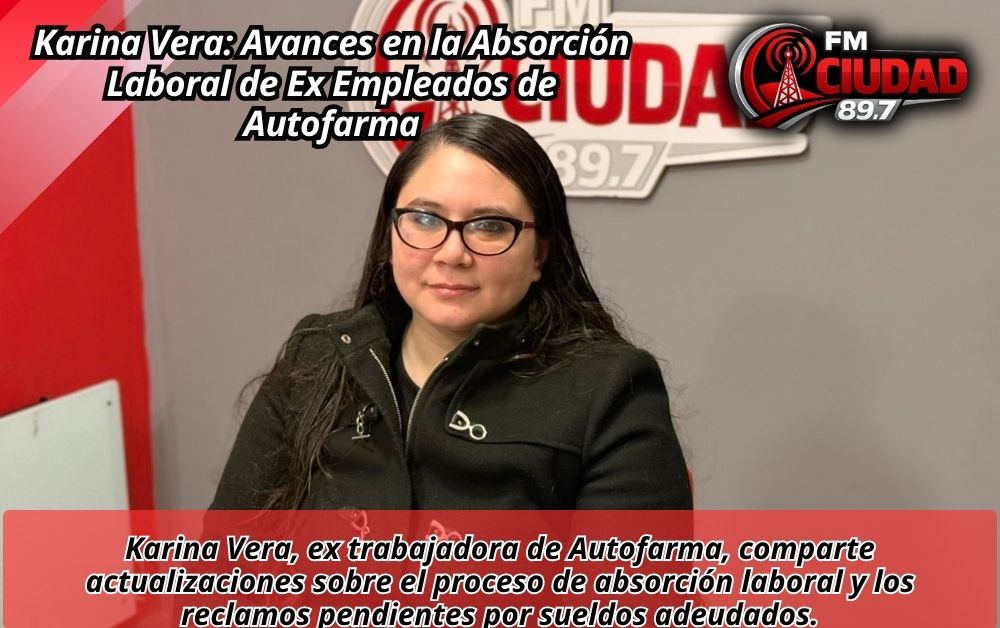 Karina Vera: Avances en la Absorción Laboral de Ex Empleados de Autofarma