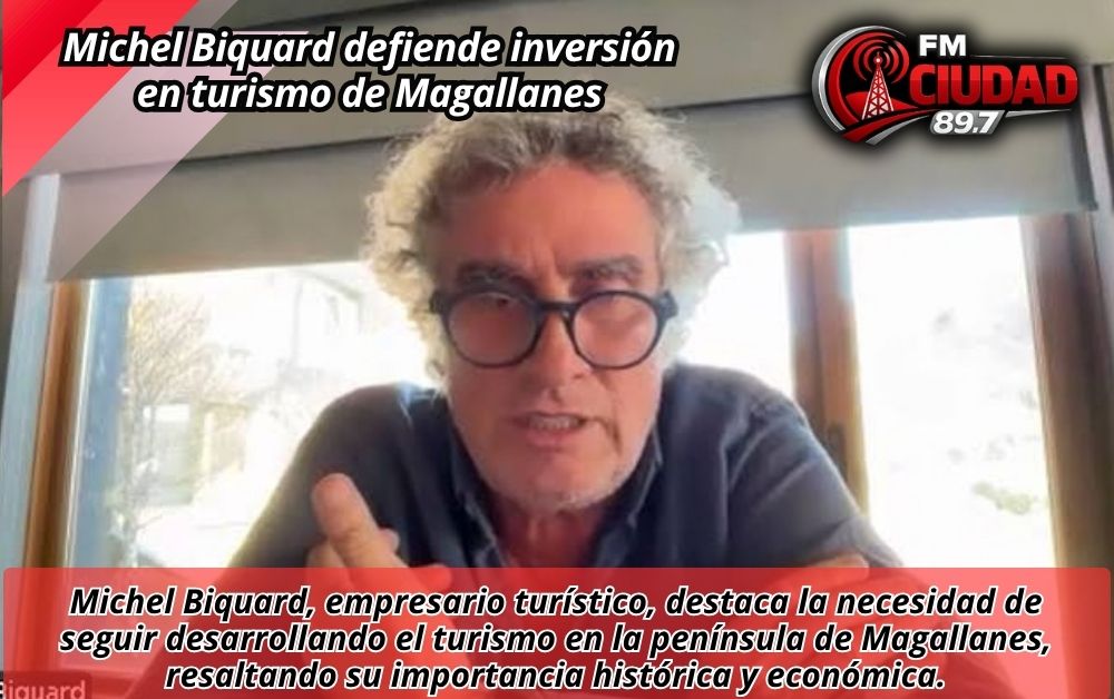 Michel Biquard defiende inversión en turismo de Magallanes