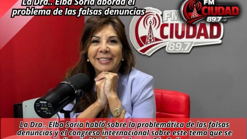 La Dra.. Elba Soria aborda el problema de las falsas denuncias