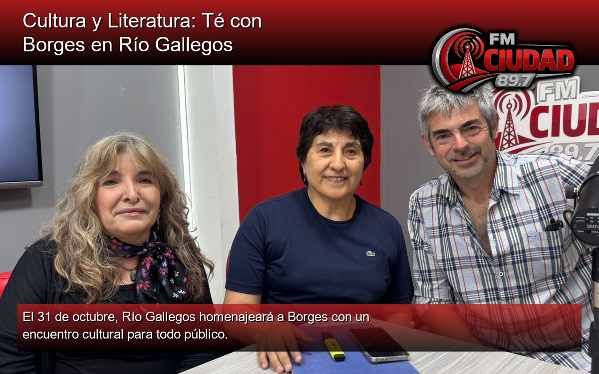 Cultura y Literatura: Té con Borges en Río Gallegos